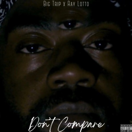 Don't Compare ft. Ray Lotto | Boomplay Music