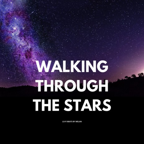 Walking through the stars | Boomplay Music