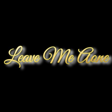 Leave Me Alone ft. Q, Ka$flo & Geno FoeHunnit