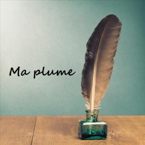 Ma plume | Boomplay Music