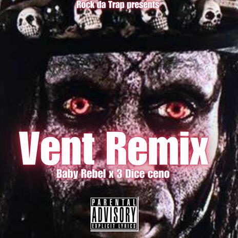 Vent (Remix) ft. 3 dice ceno | Boomplay Music