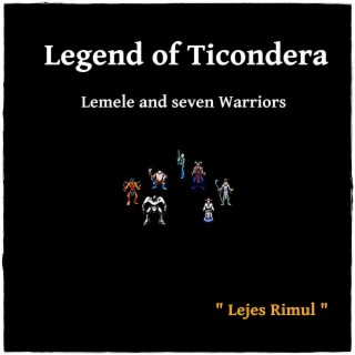 Legend of Ticondera - Lemele and Seven Warriors - Lejes Rimul