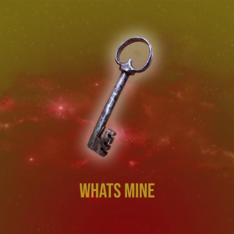 What's Mine | Boomplay Music