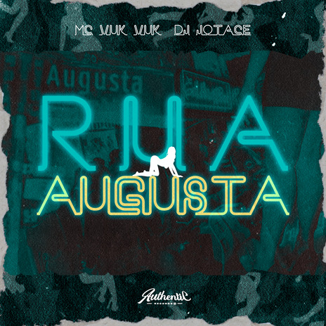 Rua Augusta ft. MC Vuk Vuk & Authentic Records | Boomplay Music