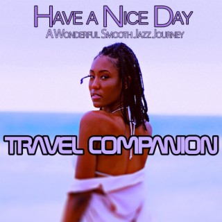 Have A Nice Day: A Wonderful Smooth Jazz Journey