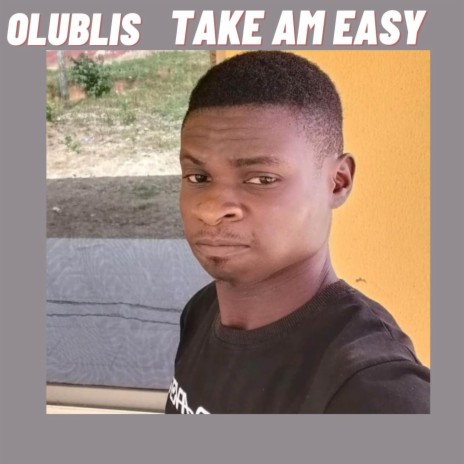 Take Am Easy