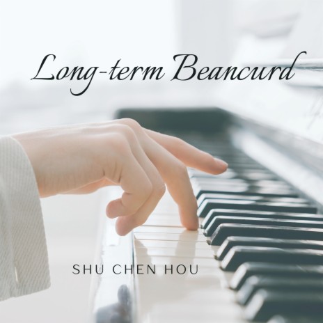 Long-Term Beancurd | Boomplay Music