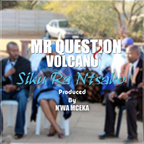 Siku Ra Ntsako ft. Mr Question | Boomplay Music