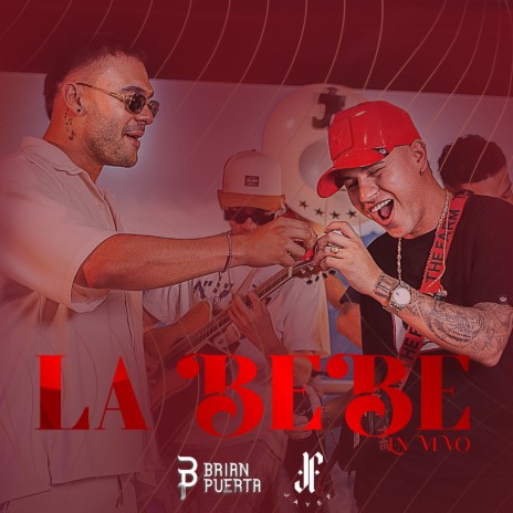 La Bebe (En Vivo) ft. Brian Puerta | Boomplay Music