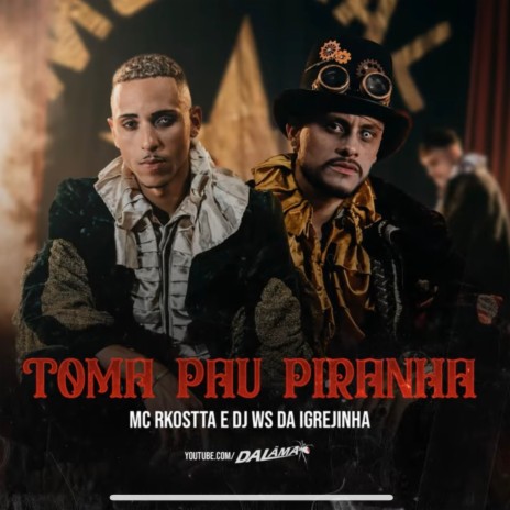 Toma pau piranha ft. Mc Rkostta | Boomplay Music