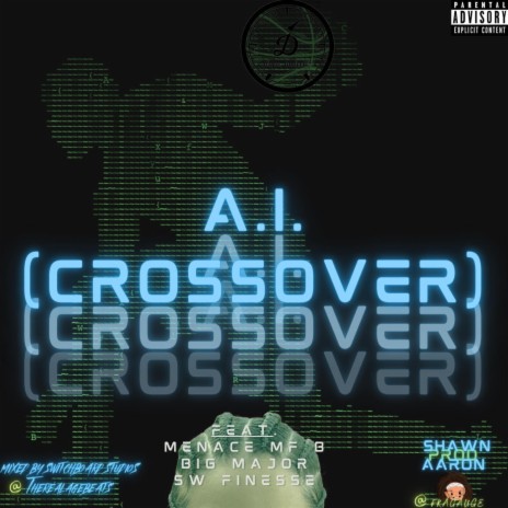 A.I. (Crossover) (Radio Edit) ft. Big Major, Menace MF B & SW Finesse | Boomplay Music