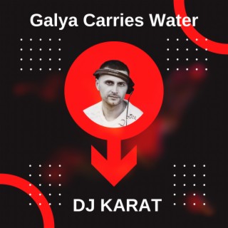 Galya Carries Water