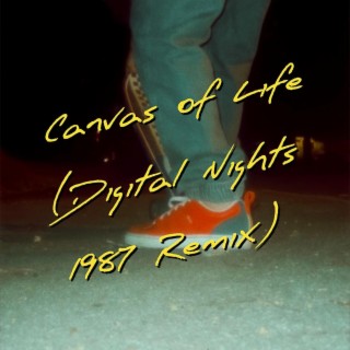 Canvas of Life (Digital Nights 1987 Remix)