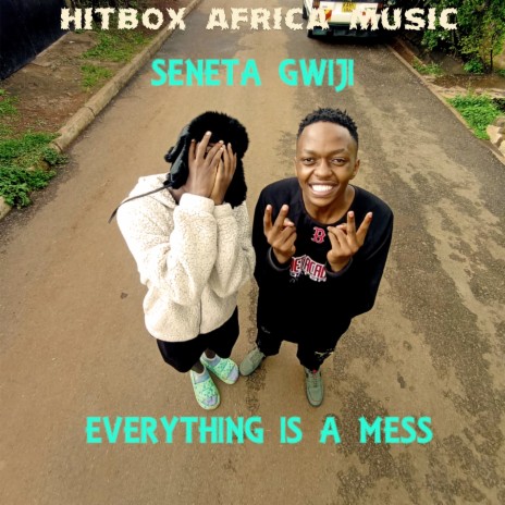 Everything Is a Mess ft. Seneta Gwiji | Boomplay Music