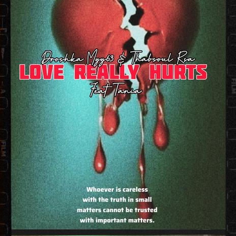 Love Really Hurts ft. Thabsoul Rsa & Tania | Boomplay Music