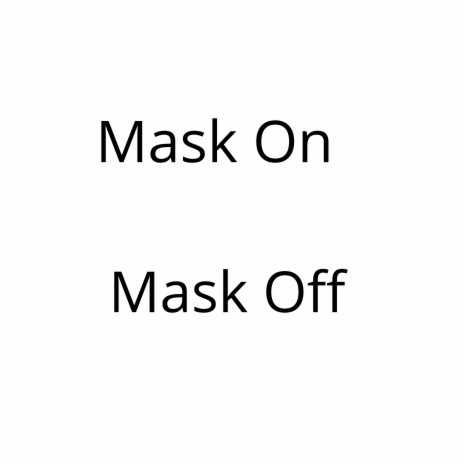 Mask On Mask Off | Boomplay Music