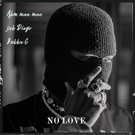 No Love ft. Snb Diego & Bubba G | Boomplay Music