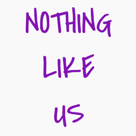 Nothing Like Us