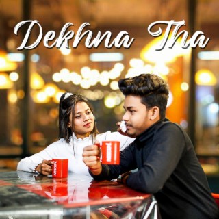 Dekhna Tha (feat. Nilesh Jogi) [with Ajay Agrawal]