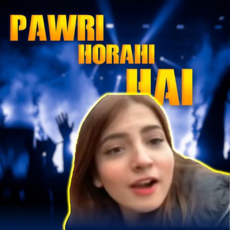 Pawri Horahi Hai | Boomplay Music