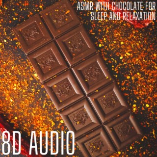 8D Audio - Asmr with Chocolate for Sleep and Relaxation