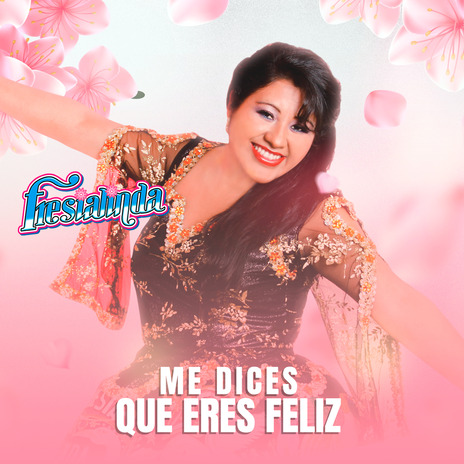 Me Dices Que Eres Feliz | Boomplay Music