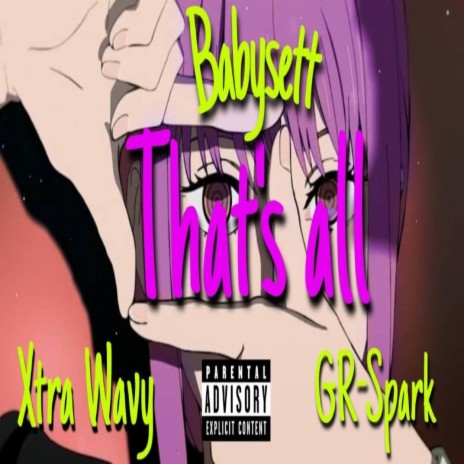 That's all (feat. Xtra Wavy & GR-Spark) | Boomplay Music