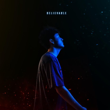 Believable | Boomplay Music