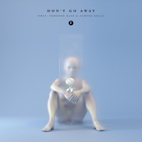 Don't Go Away ft. Someone Else & Jumper Keellu | Boomplay Music