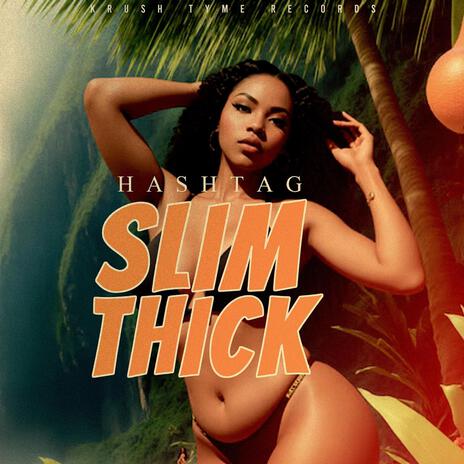 Slim thick | Boomplay Music