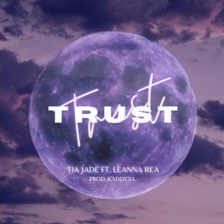 Trust ft. Leanna Rea lyrics | Boomplay Music