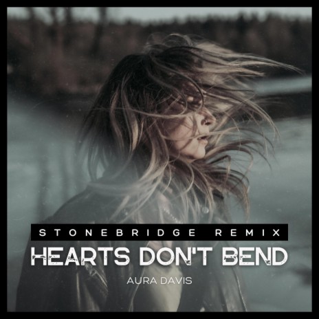 Hearts Don't Bend (StoneBridge Remix St. Tropez) ft. StoneBridge | Boomplay Music