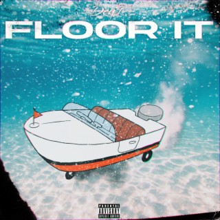 Floor It lyrics | Boomplay Music