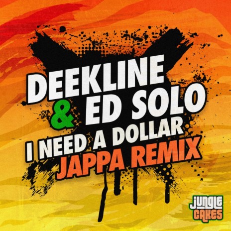 I Need A Dollar (Jappa Remix) ft. Ed Solo | Boomplay Music