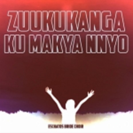 Zuukukanga Ku Makya Nnyo | Boomplay Music