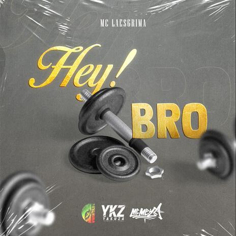 Hey bro | Boomplay Music