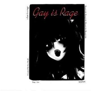 Gay is Rage