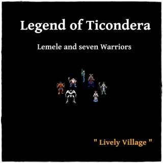 Legend of Ticondera - Lemele and Seven Warriors - Lively Village