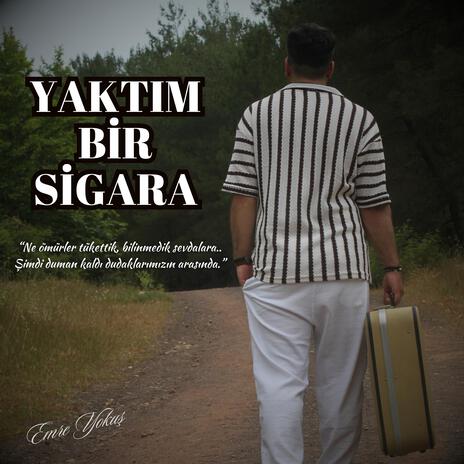 YAKTIM BİR SİGARA | Boomplay Music