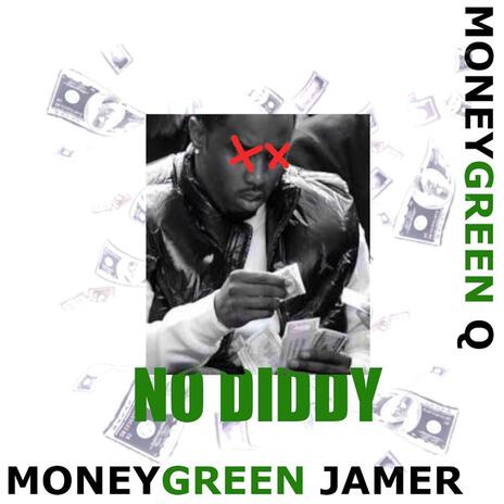 No diddy ft. MoneyGreen Jamma | Boomplay Music