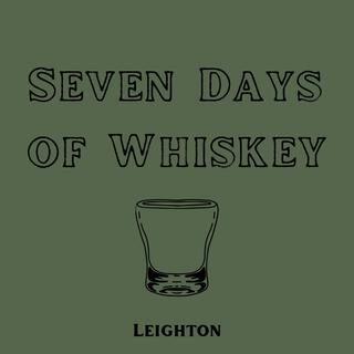 Seven Days of Whiskey