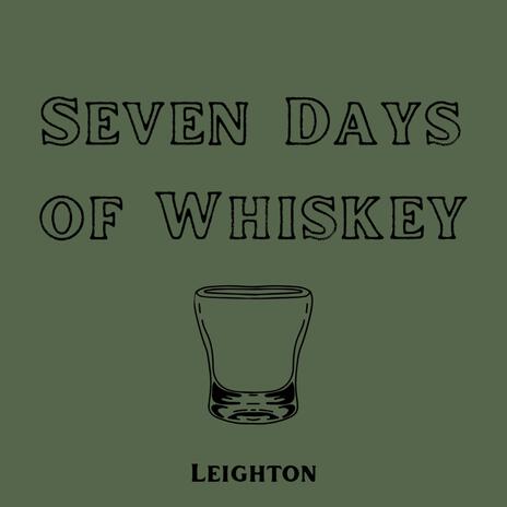 Seven Days of Whiskey | Boomplay Music