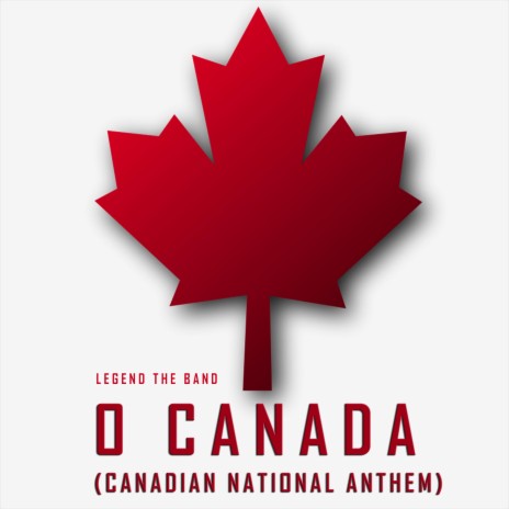 O Canada (Canadian National Anthem) | Boomplay Music
