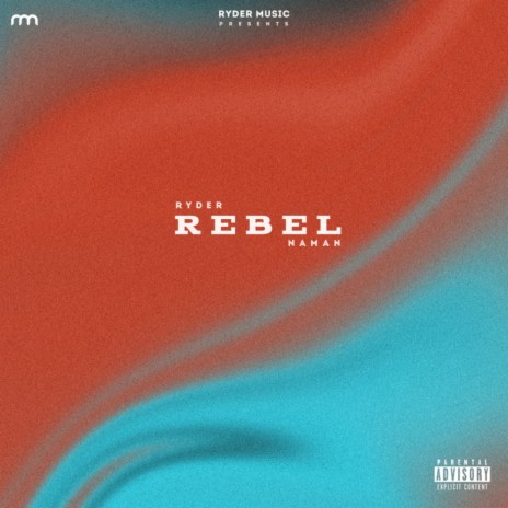 Rebel ft. Naman | Boomplay Music