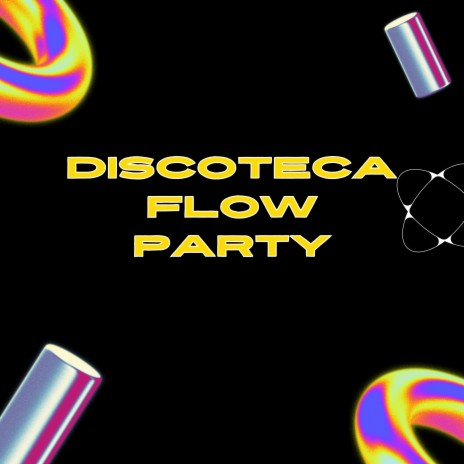 Discoteca Flow Party | Boomplay Music