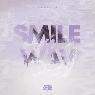 Smile n Wav (Mossy's Chop Sessions)