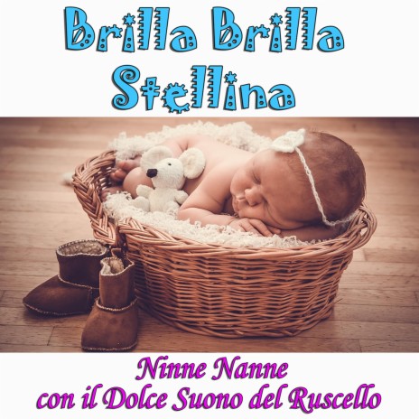 Brilla Brilla Stellina (Versione Flauto) (con il dolce suono del ruscello) ft. Baby Lullaby Music Academy & Baby Sleep Music Academy