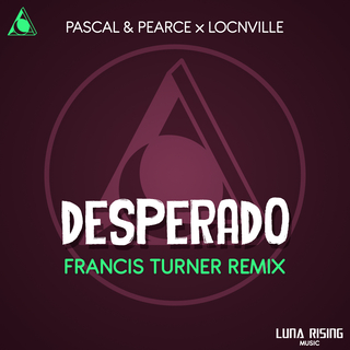 Desperado (Francis Turner Remix)