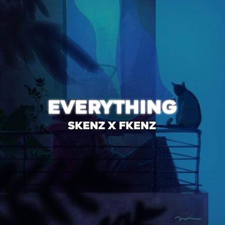 Everything ft. FKENZ | Boomplay Music