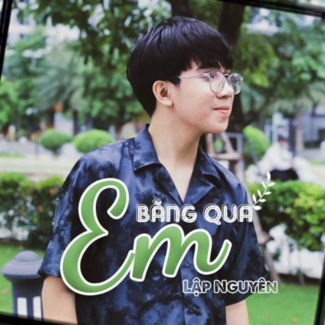 Em Băng Qua | Boomplay Music